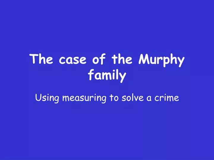 the case of the murphy family