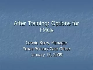 After Training: Options for FMGs