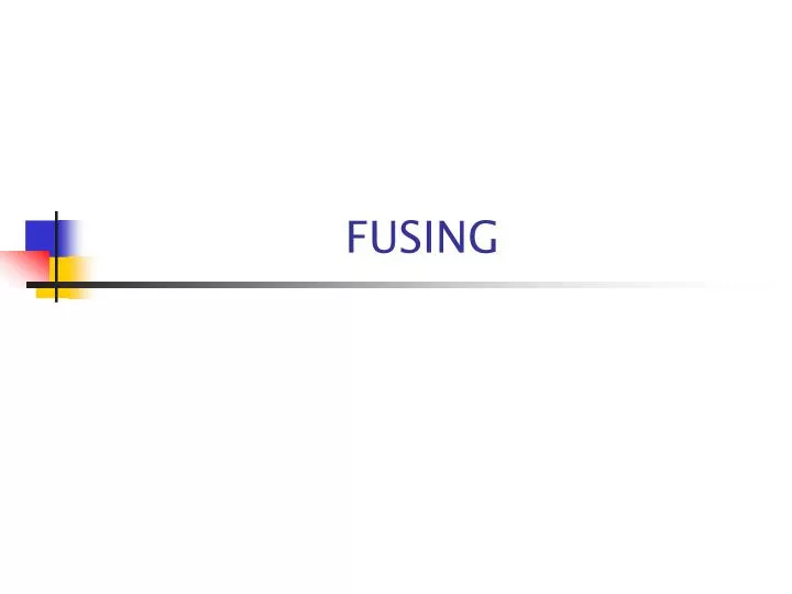 fusing