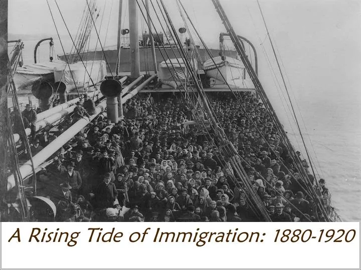 a rising tide of immigration 1880 1920