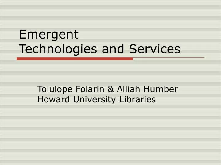 emergent technologies and services