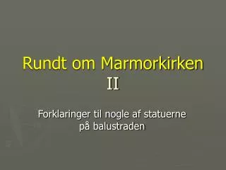 rundt om marmorkirken ii
