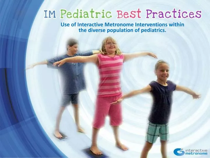 use of interactive metronome interventions within the diverse population of pediatrics