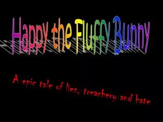 Happy the Fluffy Bunny