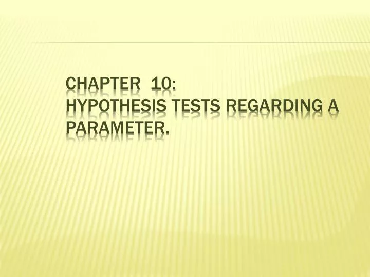 chapter 10 hypothesis tests regarding a parameter