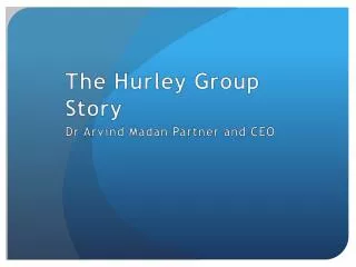 The Hurley Group Story