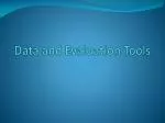 Data and Evaluation Tools - slide 1