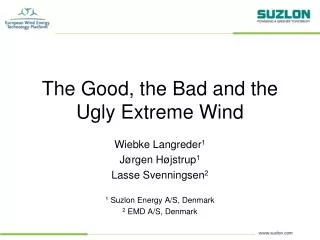 The Good, the Bad and the Ugly Extreme Wind