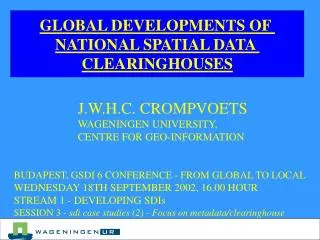 GLOBAL DEVELOPMENTS OF NATIONAL SPATIAL DATA CLEARINGHOUSES