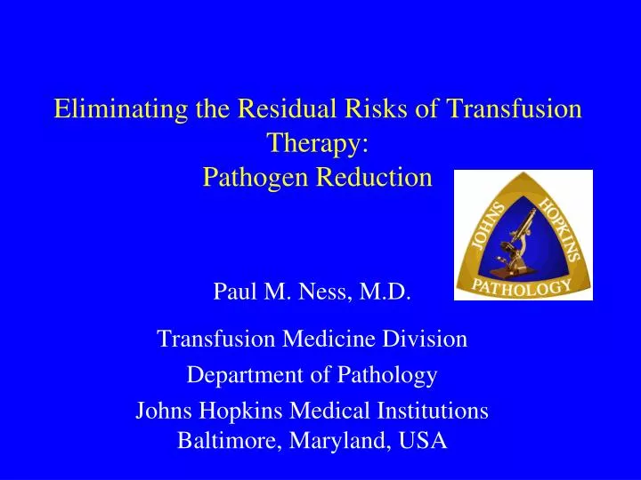 eliminating the residual risks of transfusion therapy pathogen reduction