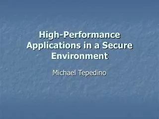 High-Performance Applications in a Secure Environment