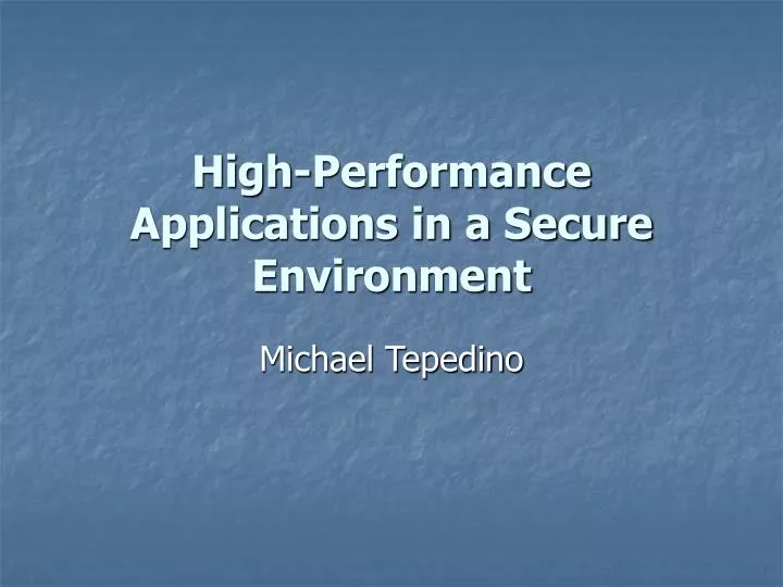 high performance applications in a secure environment
