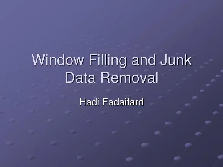 window filling and junk data removal