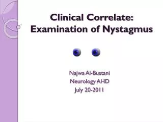 Clinical Correlate: Examination of Nystagmus