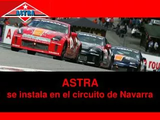astra se instala en el circuito de navarra