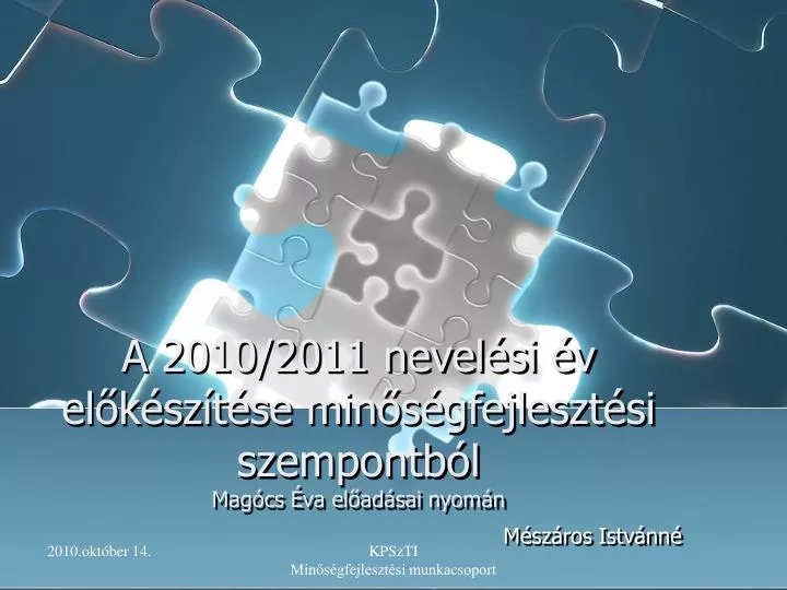 a 2010 2011 nevel si v el k sz t se min s gfejleszt si szempontb l mag cs va el ad sai nyom n