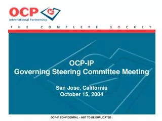 OCP-IP Governing Steering Committee Meeting San Jose, California October 15, 2004