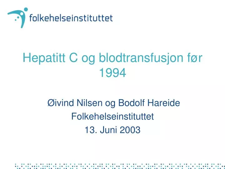 hepatitt c og blodtransfusjon f r 1994