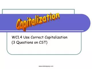 WC1.4 Use Correct Capitalization (3 Questions on CST)