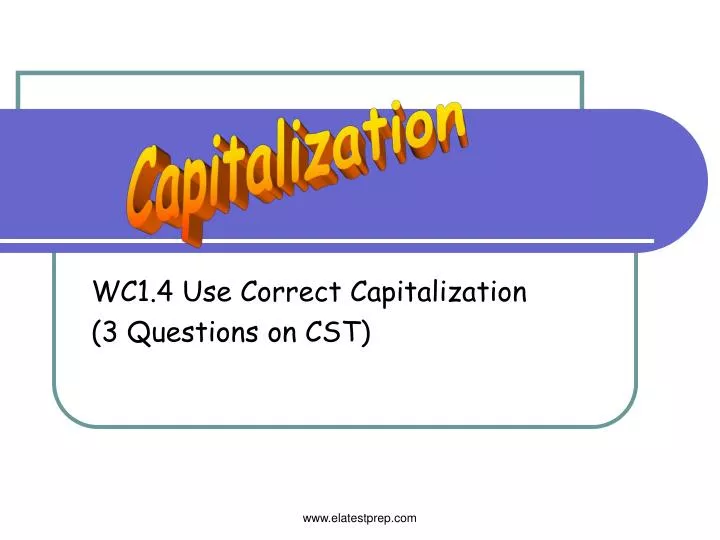 wc1 4 use correct capitalization 3 questions on cst