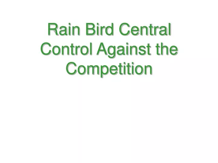 rain bird central control against the competition