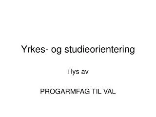 yrkes og studieorientering
