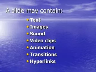 a slide may contain