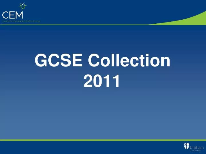 gcse collection 2011