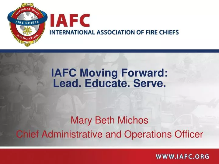 iafc moving forward lead educate serve
