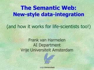 The Semantic Web: New-style data-integration (and how it works for life-scientists too!)