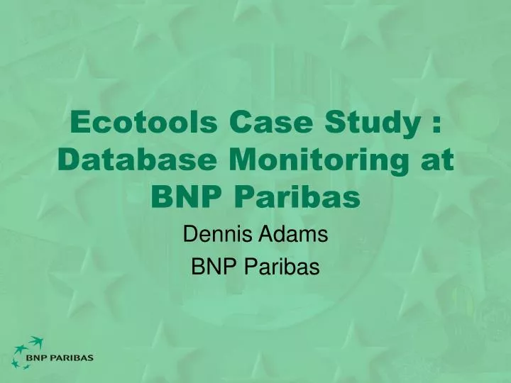 ecotools case study database monitoring at bnp paribas