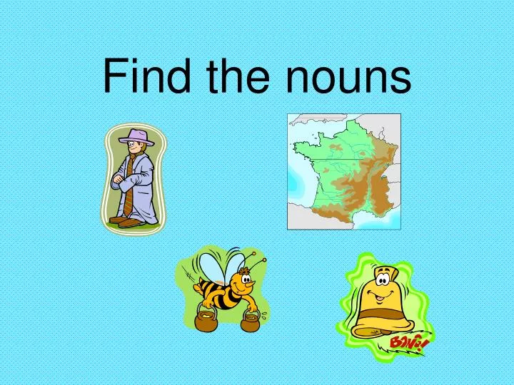 find the nouns