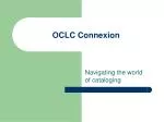 OCLC Connexion - slide 1