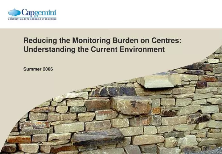 reducing the monitoring burden on centres understanding the current environment