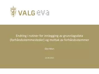 endring i rutiner for innlegging av grunnlagsdata forh ndsstemmesteder og mottak av forh ndsstemmer