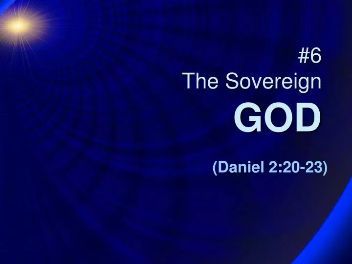 6 the sovereign god