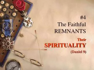 #4 The Faithful REMNANTS