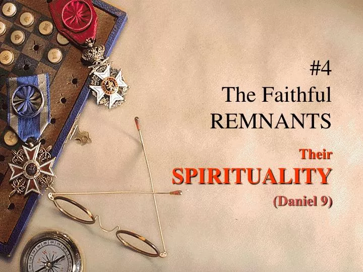 4 the faithful remnants