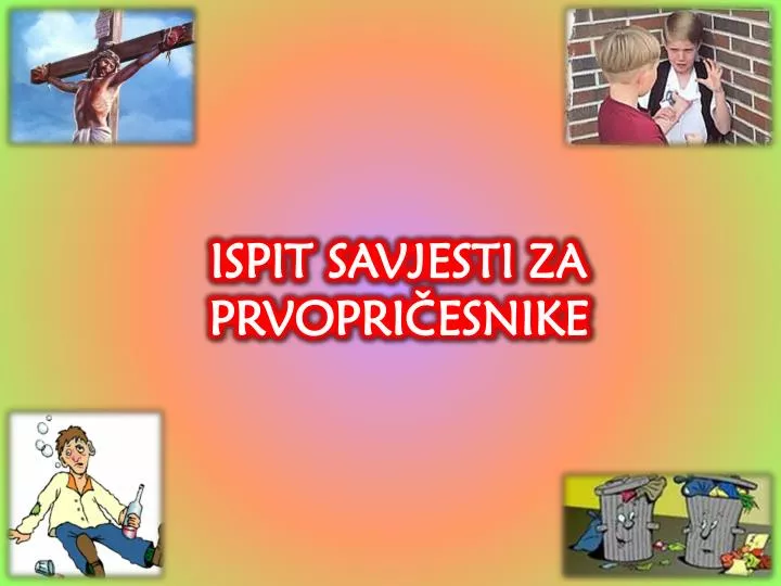 ispit savjesti za prvopri esnike