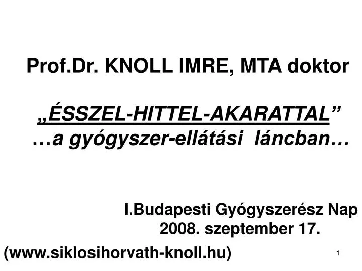 prof dr knoll imre mta doktor sszel hittel akarattal a gy gyszer ell t si l ncban