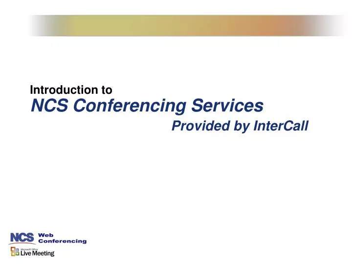 introduction to ncs conferencing services provided by intercall