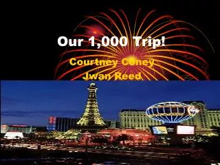 Our 1,000 Trip!