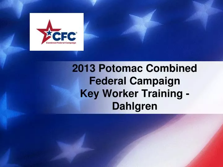 2013 potomac combined federal campaign key worker training dahlgren