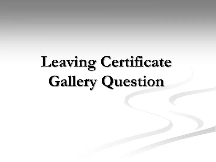 leaving certificate gallery question