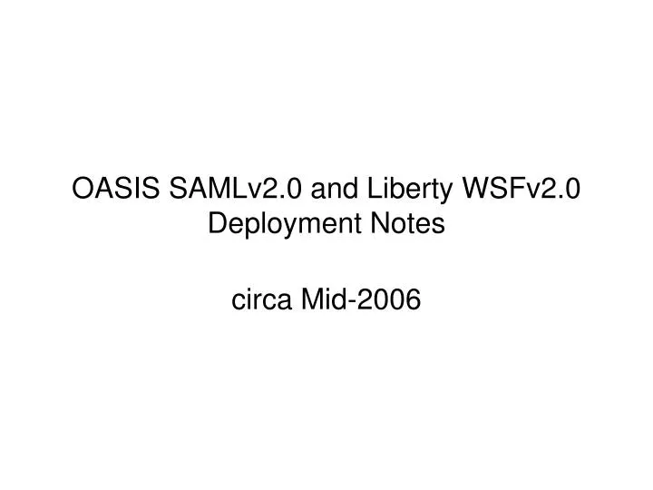 oasis samlv2 0 and liberty wsfv2 0 deployment notes