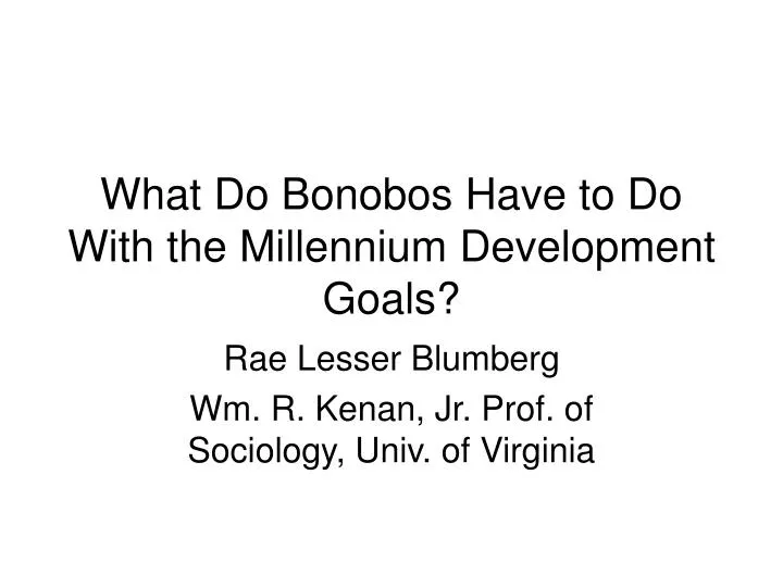 what do bonobos have to do with the millennium development goals