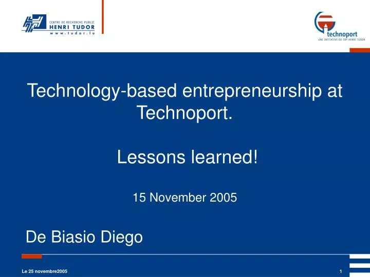 technology based entrepreneurship at technoport lessons learned 15 november 2005