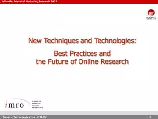 New Techniques and Technologies: Best Practices and the Future of Online Research