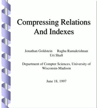 Compressing Relations And Indexes