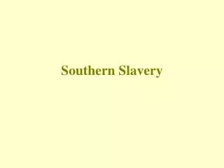 Southern Slavery